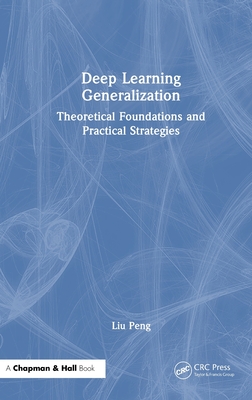 Deep Learning Generalization: Theoretical Foundations and Practical Strategies-cover