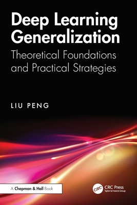 Deep Learning Generalization: Theoretical Foundations and Practical Strategies-cover