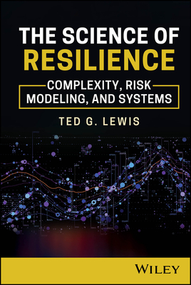 The Science of Resilience: Complexity, Risk Modeling, and Systems-cover