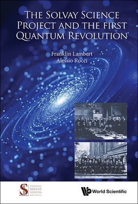 The Solvay Science Project and the First Quantum Revolution-cover