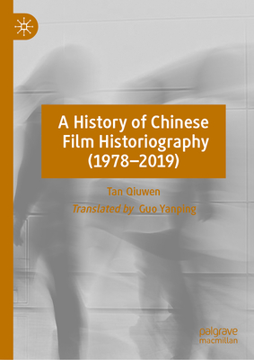 A History of Chinese Film Historiography (1978-2019)-cover