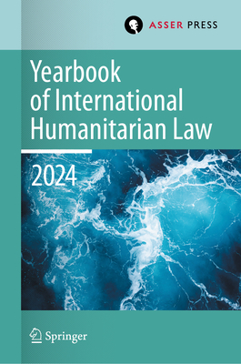 Yearbook of International Humanitarian Law, Volume 27, 2024: International Humanitarian Law Under Pressure-cover