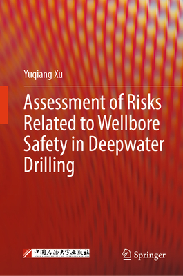 Assessment of Risks Related to Wellbore Safety in Deepwater Drilling-cover
