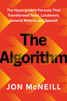 The Algorithm: The Hypergrowth Formula That Transformed Tesla, Lululemon, General Motors, and Spacex-cover