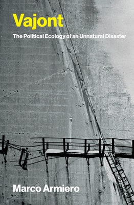 Vajont: The Political Ecology of an Unnatural Disaster-cover