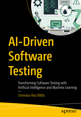Ai-Driven Software Testing: Transforming Software Testing with Artificial Intelligence and Machine Learning-cover