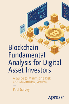 Blockchain Fundamental Analysis for Digital Asset Investors: A Guide to Minimizing Risk and Maximizing Returns-cover