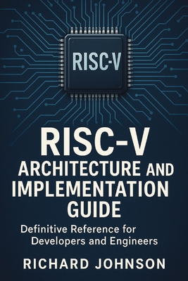 RISC-V Architecture and Implementation Guide: Definitive Reference for Developers and Engineers-cover