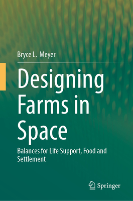 Designing Farms in Space: Balances for Life Support, Food and Settlement-cover