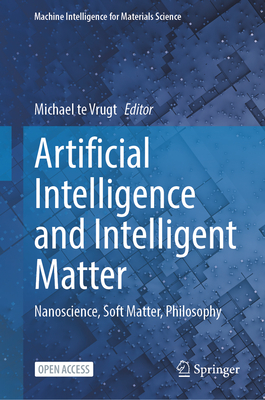 Artificial Intelligence and Intelligent Matter: Nanoscience, Soft Matter, Philosophy-cover