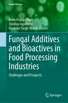 Fungal Additives and Bioactives in Food Processing Industries: Challenges and Prospects-cover