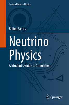 Neutrino Physics: A Student's Guide to Simulation-cover