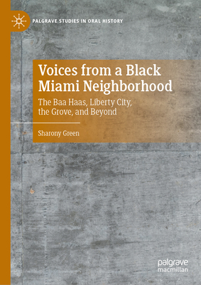 Voices from a Black Miami Neighborhood: The Baa Haas, Liberty City, the Grove, and Beyond-cover