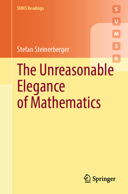 The Unreasonable Elegance of Mathematics-cover