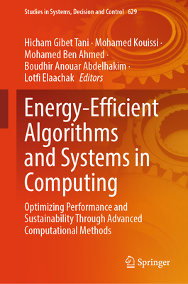 Energy-Efficient Algorithms and Systems in Computing: Optimizing Performance and Sustainability Through Advanced Computational Methods-cover
