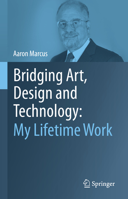 Bridging Art, Design and Technology: My Lifetime Work-cover