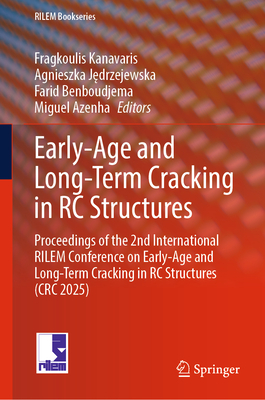 Early-Age and Long-Term Cracking in Rc Structures: Proceedings of the 2nd International Rilem Conference on Early-Age and Long-Term Cracking in Rc Str-cover