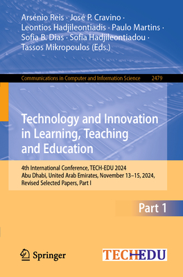 Technology and Innovation in Learning, Teaching and Education: 4th International Conference, Tech-Edu 2024, Abu Dhabi, United Arab Emirates, November-cover