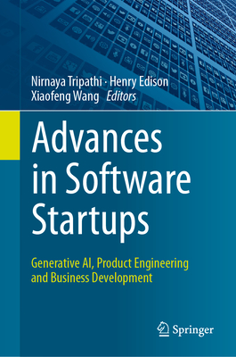 Advances in Software Startups: Generative Ai, Product Engineering and Business Development-cover