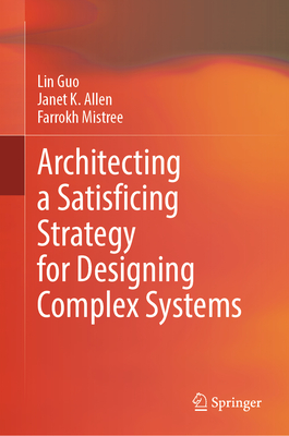 Architecting a Satisficing Strategy for Designing Complex Systems-cover