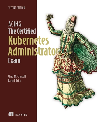 Acing the Certified Kubernetes Administrator Exam, Second Edition-cover