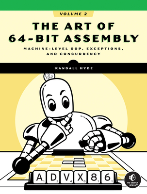 The Art of 64-Bit Assembly, Volume 2: Machine-Level Oop, Exceptions, and Concurrency-cover