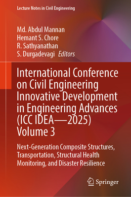 International Conference on Civil Engineering Innovative Development in Engineering Advances (ICC Idea - 2025) Volume 3: Next-Generation Composite Str-cover