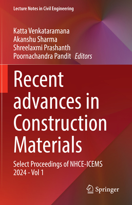 Recent Advances in Construction Materials: Select Proceedings of Nhce-Icems 2024 - Vol 1-cover