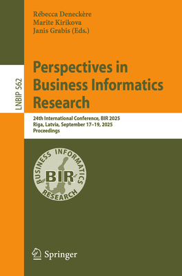 Perspectives in Business Informatics Research: 24th International Conference, Bir 2025, Riga, Latvia, September 17-19, 2025, Proceedings-cover