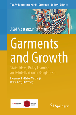 Garments and Growth: State, Ideas, Policy Learning, and Globalization in Bangladesh-cover