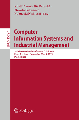 Computer Information Systems and Industrial Management: 24th International Conference, Cisim 2025, Fukuoka, Japan, September 11-13, 2025, Proceedings-cover