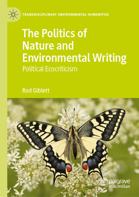 The Politics of Nature and Environmental Writing: Political Ecocriticism-cover