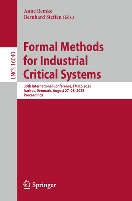 Formal Methods for Industrial Critical Systems: 30th International Conference, Fmics 2025, Aarhus, Denmark, August 27-28, 2025, Proceedings-cover