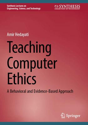 Teaching Computer Ethics: A Behavioral and Evidence-Based Approach-cover