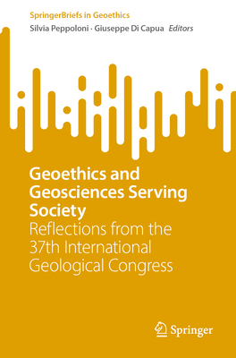 Geoethics and Geosciences Serving Society: Reflections from the 37th International Geological Congress-cover