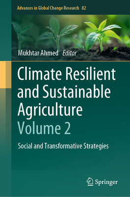 Climate Resilient and Sustainable Agriculture: Volume 2: Social and Transformative Strategies-cover