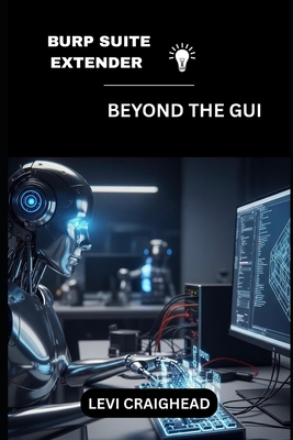 Burp Suite Extender: Beyond The GUI-cover