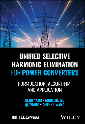 Unified Selective Harmonic Elimination for Power Converters-cover