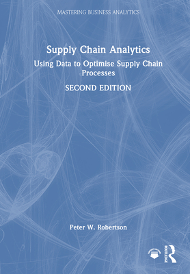 Supply Chain Analytics: Using Data to Optimise Supply Chain Processes-cover