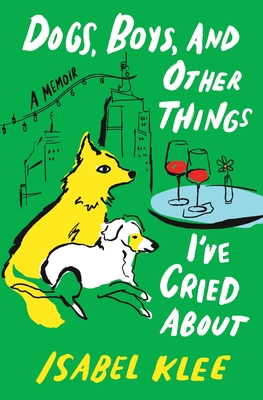 Dogs, Boys, and Other Things I've Cried about: A Memoir-cover