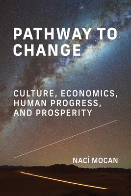 Pathway to Change: Culture, Economics, Human Progress, and Prosperity-cover