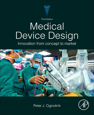 Medical Device Design: Innovation from Concept to Market-cover