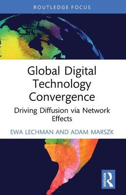 Global Digital Technology Convergence: Driving Diffusion via Network Effects-cover