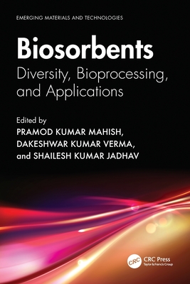 Biosorbents: Diversity, Bioprocessing, and Applications-cover