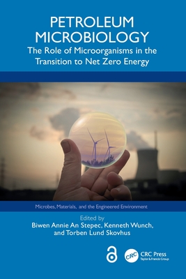 Petroleum Microbiology: The Role of Microorganisms in the Transition to Net Zero Energy-cover