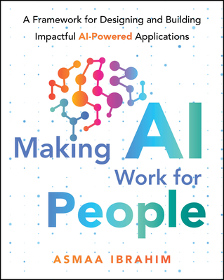 Making AI Work for People: A Framework for Designing and Building Impactful AI-Powered Applications-cover