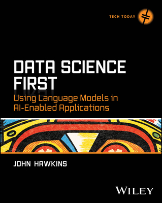 Data Science First: Using Language Models in Ai-Enabled Applications-cover