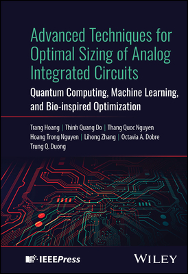 Advanced Techniques for Optimal Sizing of Analog Integrated Circuits: Quantum Computing, Machine Learning, and Bio-Inspired Optimization-cover