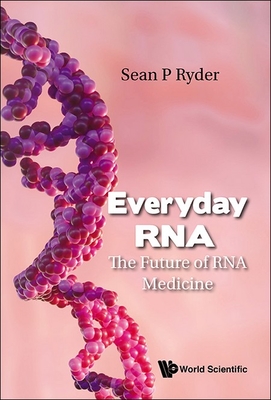 Everyday Rna: The Future of RNA Medicine-cover