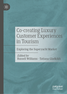Co-Creating Luxury Customer Experiences in Tourism: Exploring the Superyacht Market-cover